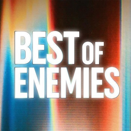 Best of Enemies Best of Enemies