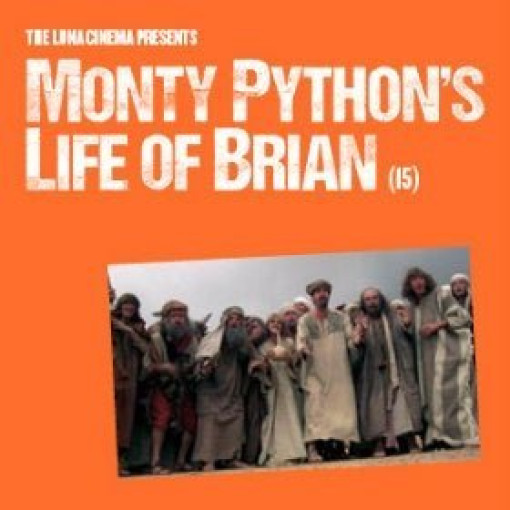 Luna Cinema Presents Monty Python's Life of Brian Luna Cinema Presents Monty Python's Life of Brian