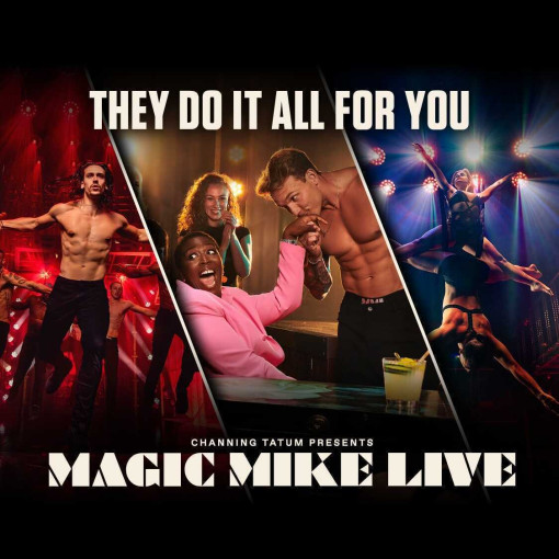 Magic Mike Live! Magic Mike Live!