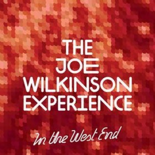 The Joe Wilkinson Experience The Joe Wilkinson Experience